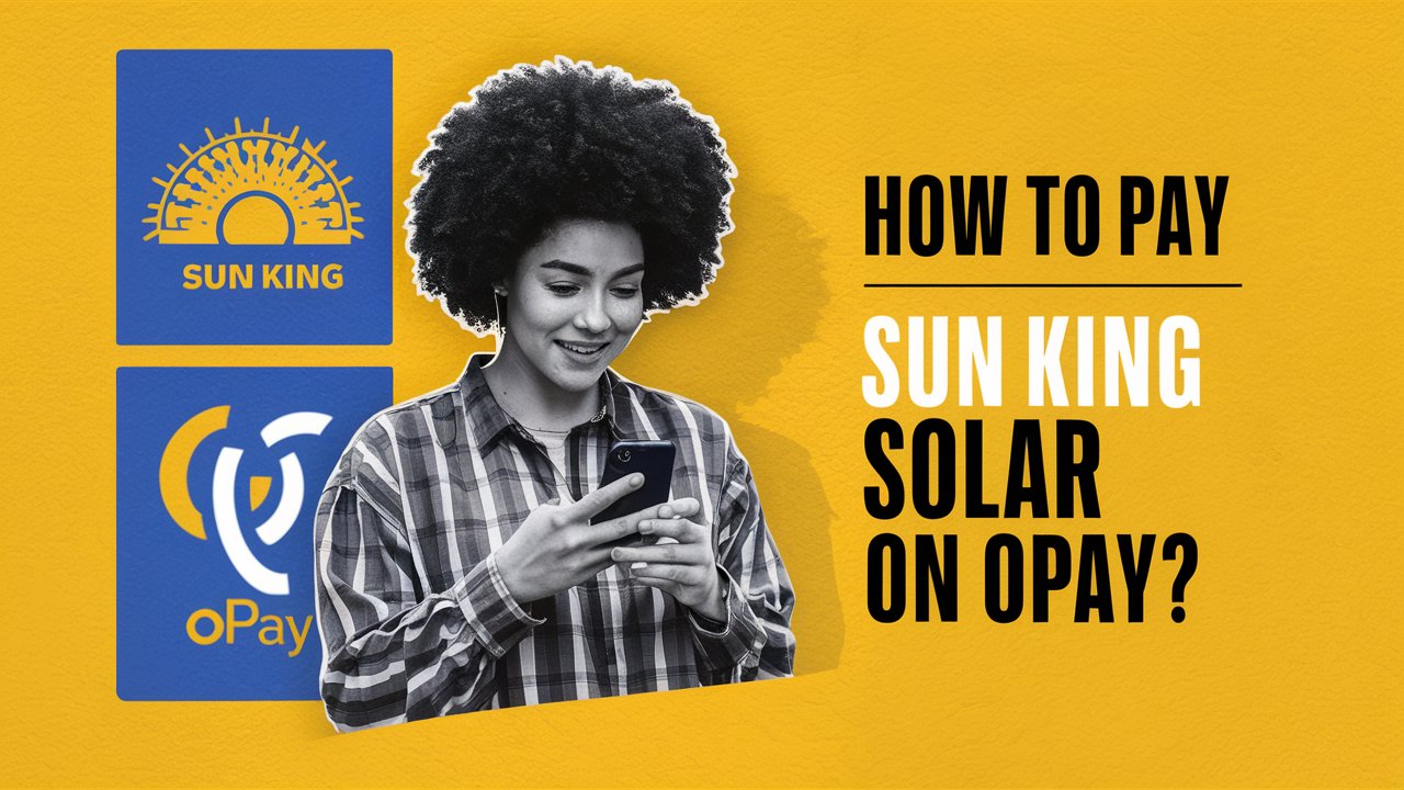 How to Pay Sun King Solar on OPay
